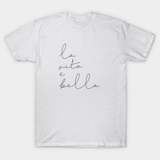 La vita è bella T-Shirt